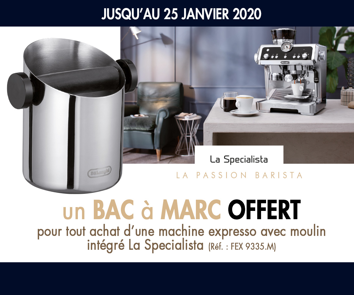 DELONGHI - LA SPECIALISTA - BAC A MARC OFFERT DELONGHI - LA SPECIALISTA - BAC A MARC OFFERT